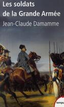 Couverture du livre « Les soldats de la Grande Armée » de Damamme Jean-Claude aux éditions Tempus/perrin