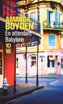 Couverture du livre « En attendant Babylone » de Amanda Boyden aux éditions 10/18