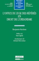 Couverture du livre « L'office du juge des référés en droit de l'urbanisme » de Benjamin Hachem aux éditions Lgdj