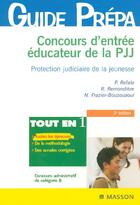 Couverture du livre « Concours D'Entree Educateur De La Pjj (2e Edition) » de Patrick Refalo et Remi Remondiere et Nicole Frazier-Bouzouaoui aux éditions Elsevier-masson
