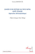 Couverture du livre « Cahier d'un retour au pays natal ; Aimé Césaire, approche ethnostylistique » de Gervais Mendo Ze aux éditions Editions L'harmattan