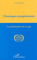 Couverture du livre « Chroniques marquisiennes - la philosophie du rivage » de Florian Aguillon aux éditions Editions L'harmattan