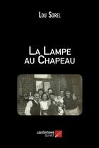 Couverture du livre « La lampe au chapeau » de Lou Sorel aux éditions Editions Du Net