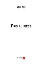 Couverture du livre « Pris au piege » de Hien Dagne aux éditions Editions Du Net