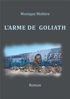 Couverture du livre « L'arme de Goliath » de Monique Moliere aux éditions Books On Demand