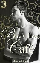 Couverture du livre « Boy's love Café 3 » de Lilaas Manon aux éditions Books On Demand