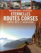Couverture du livre « Éternelles routes Corses » de Marie-Sophie Chabres et Jean-Paul Naddeo aux éditions Grund
