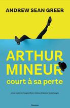 Couverture du livre « Arthur Mineur court à sa perte » de Andrew Sean Greer aux éditions Jacqueline Chambon