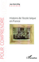 Couverture du livre « Histoire de l'école laïque en France » de Jean-Marie Gillig aux éditions Editions L'harmattan