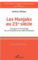 Couverture du livre « Les manjaks au 21e sèecle ; le peuple et son héritage face à l'actualité et aux defis historiques » de Seckou Ndiaye aux éditions L'harmattan