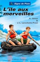 Couverture du livre « L'ile aux merveilles » de Larochette Jamot aux éditions Delahaye