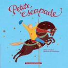 Couverture du livre « Petite escapade » de Olivier Bardoul et Quitterie De Castelbajac aux éditions Ricochet