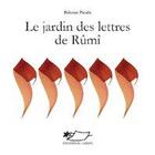 Couverture du livre « Le jardin des lettres de Rûmi » de Bahman Panahi aux éditions Jasmin