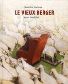 Couverture du livre « Le vieux berger » de Geraldine Elschner et Jonas Laustroer aux éditions Mineditions