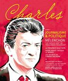 Couverture du livre « REVUE CHARLES t.7 ; journalisme & politique » de Revue Charles aux éditions Charles Editions