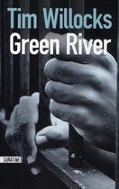 Couverture du livre « Green river » de Tim Willocks aux éditions Sonatine