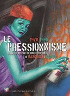 Couverture du livre « Le pressionnisme, 1970-1990 ; les chefs-d'oeuvre du graffiti sur toile » de Marc Restellini aux éditions Pinacotheque