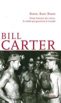 Couverture du livre « Boom, bust, boom ; petite histoire du cuivre, le métal qui gouverne le monde » de Bill Carter aux éditions Intervalles