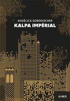 Couverture du livre « Kalpa impérial » de Angelica Gorodischer aux éditions La Volte