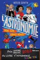 Couverture du livre « 100% bio : l'astronomie vue par trois ados » de Julie Staboszevski et Natacha Quentin aux éditions Poulpe Fictions