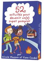 Couverture du livre « 52 activites pour devenir un(e) super pompier » de  aux éditions Editions 365