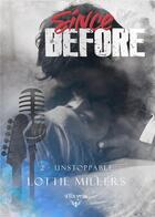 Couverture du livre « Since before - 2 - Unstoppable » de Lottie Millers aux éditions Elixyria