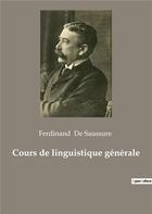 Couverture du livre « Cours de linguistique generale » de Ferdinand De Saussure aux éditions Culturea