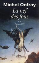 Couverture du livre « La nef des fous t.2 : année 2021 » de Michel Onfray aux éditions Bouquins