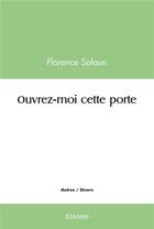 Couverture du livre « Ouvrez moi cette porte » de Salaun Florence aux éditions Edilivre