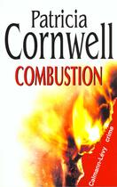 Couverture du livre « Combustion » de Patricia Cornwell aux éditions Calmann-levy