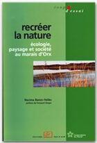 Couverture du livre « Recréer la nature » de Nacima Baron-Yelles aux éditions Rue D'ulm