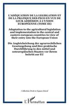 Couverture du livre « L'adéquation de la legislation et de la pratique des PECO en vue de leur adhésion à l'Union Européenne (Tome III) : Adaptation to the agricultural legislation and implementation in the central and eastern european countries in view of their entry int » de  aux éditions L'harmattan