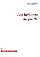 Couverture du livre « Les brisants de paille » de Martin Loison aux éditions Societe Des Ecrivains