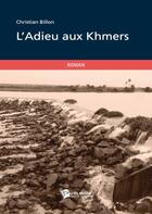 Couverture du livre « L'adieu aux Khmers » de Christian Billon aux éditions Publibook