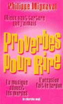 Couverture du livre « Proverbes pour rire » de Philippe Mignaval aux éditions Cherche Midi