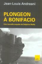 Couverture du livre « Plongeon à bonifacio ; une nouvelle enquête de delphine mailly » de Jean-Louis Andreani aux éditions Editions De L'aube