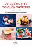 Couverture du livre « Je cuisine mes marques préférées » de Maya Barakat-Nuq aux éditions First