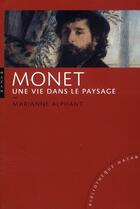 Couverture du livre « Claude Monet ; une vie dans le paysage » de Marianne Alphant aux éditions Hazan