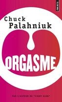 Couverture du livre « Orgasme » de Chuck Palahniuk aux éditions Points
