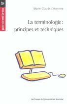 Couverture du livre « La terminologie ; principes et techniques » de Marie-Claude L'Homme aux éditions Pu De Montreal