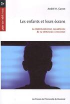 Couverture du livre « Les enfants et leurs écrans » de Andre H. Caron aux éditions Pu De Montreal