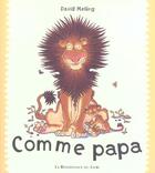 Couverture du livre « Comme papa » de David Melling aux éditions Renaissance Du Livre