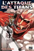Couverture du livre « L'attaque des titans Tome 1 » de Hajime Isayama aux éditions Pika