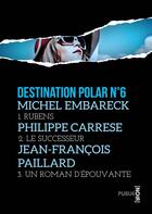 Couverture du livre « Destination polar t.6 » de Michel Embareck aux éditions Publie.net