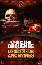 Couverture du livre « Les nécrophiles anonymes Tome 3 ; le dernier des Nephilim » de Cécile Duquenne aux éditions Bragelonne