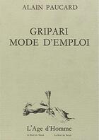 Couverture du livre « Gripari, mode d'emploi » de Alain Paucard aux éditions L'age D'homme