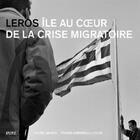 Couverture du livre « Leros ; île au coeur de la crise migratoire » de Laure Gabus et Pierre-Emmanuel Fehr aux éditions Georg