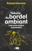 Couverture du livre « Theorie du bordel ambiant » de Roland Moreno aux éditions Archipel