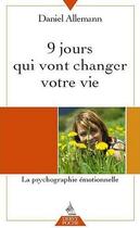 Couverture du livre « 9 jours qui vont changer votre vie ; la psychologie émotionnelle » de Daniel Allemann aux éditions Dervy