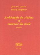 Couverture du livre « Archeologie du cinema » de Godard/Ishaghpo aux éditions Verdier